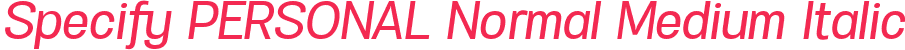 Specify PERSONAL Normal Medium Italic